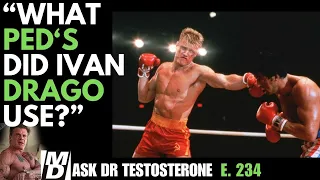 "What PED's Did Ivan Drago Use?" Ask Dr Testosterone E 234
