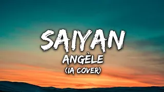 Angèle - Saiyan (Paroles) | IA COVER