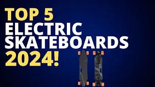 Top 5 Electric Skateboards 2024 - Best Electric Skateboards 2024