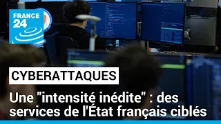 Des services de l'État français ciblés par des cyberattaques d'une "intensité inédite"