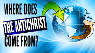 Where Does the Antichrist Come From According to the Bible