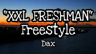 Dax - "XXL FRESHMAN" Freestyle (Lyrics)