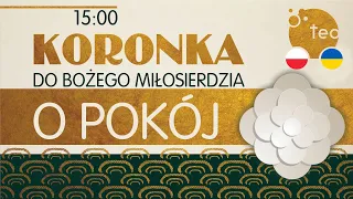 Koronka do Bożego Miłosierdzia o pokój 30.04 Коронка до Божого Милосердя за мир