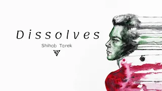 Shihab Tarek | ''Dissolves'' - (Official Audio) ^ شهاب طارق [EMOTIONAL MUSIC]