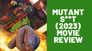 Rant - Teenage Mutant Ninja Turtles: Mutant Mayhem 2023 Movie Review