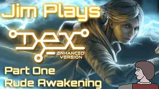 Dex - Part 1: Rude Awakening