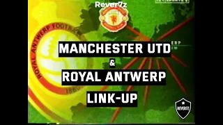 Manchester United & Royal Antwerp Link-Up Report | March 1999 | 🏴󠁧󠁢󠁥󠁮󠁧󠁿 🇧🇪