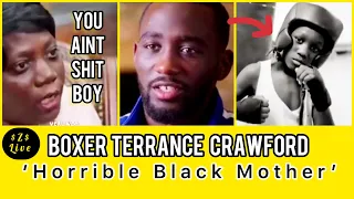 TERRANCE CRAWFORD STORY: His HORRIBLE BLACK M0THER Brags on HOW SHE MISTREATED HIM in LIVE INTERVIEW