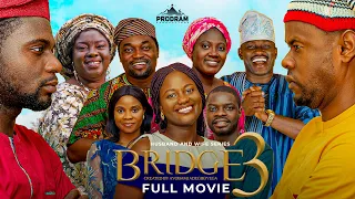 BRIDGE  S3 COMPLETE MOVIE = Husband and Wife Series by Ayobami Adegboyega