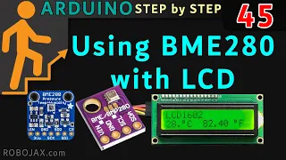 Lesson 45:  Measure temperature and Pressure with BME280 display on LCD1602 and LCD2004 with Arduino