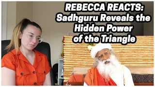Rebecca Reacts: Sadhguru Reveals the Hidden Power of the Triangle