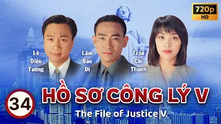 Hồ Sơ Công Lý V (The File Of Justice V) tập 34/45 | Âu Dương Chấn Hoa, Tuyên Huyên | TVB 1997