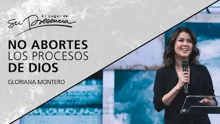 No abortes los procesos de Dios - Gloriana Montero (Lakewood Church, Houston TX) - 15 Agosto 2018