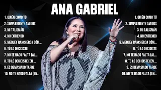 Ana Gabriel ~ Greatest Hits Oldies Classic ~ Best Oldies Songs Of All Time