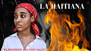 "LA HAITIANA" EL REGRESO DEL MÁS ALLÁ - PELICULA DOMINICANA COMPLETA 2023