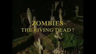 Arthur C. Clarke's Mysterious Universe - Ep. 18 - Zombies: The Living Dead