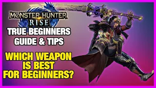 "What is the Best Beginner Weapon?" - Monster Hunter Rise - Guide For Beginners