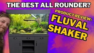 My FAVOURITE, LARGE aquarium kit? the FLUVAL Shaker.