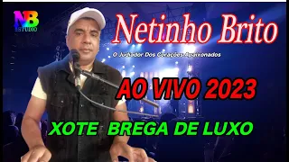 NA PEGADA DO FORRÓ BREGA DE LUXO ESPETACULAR  NETINHO BRITO O Judiador Dos Corações Apaixonados