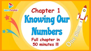 Class 6 Maths Chapter 1 Knowing Our Numbers OneShot in 50 Minutes !! - LearnFatafat