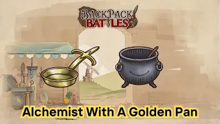 Alchemist With A Golden Pan! | Backpack Battles