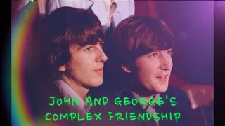 THE COMPLEX FRIENDSHIP BETWEEN JOHN AND GEORGE