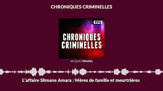 L’affaire Slimane Amara : Mères de famille et meurtrières | Chroniques Criminelles