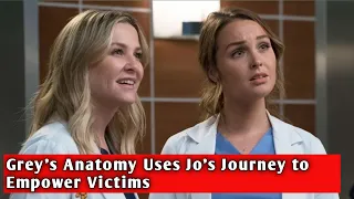 Grey's Anatomy Uses Jo's Journey to Empower Victims