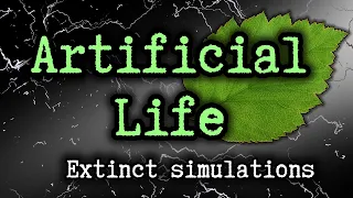 Artificial Life. Extinct simulations