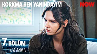 Korkma Ben Yanındayım 7. Bölüm 1. Fragmanı (Final)