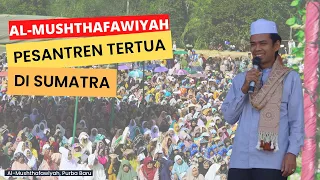 Al-Mushthafawiyah: Pesantren Tertua di Sumatera| Purba Bar, Mandailing Natal | Ustadz Abdul Somad