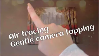 ASMR: Air Tracing and gentle camera tapping with tongue clicks (Rebecca CV)