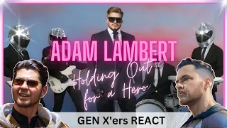 GEN X'ers REACT | Adam Lambert | Holding Out for a Hero