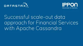 Successful scale-out data approach for Financial Services with Apache Cassandra™
