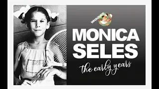 Monica Seles - the early years