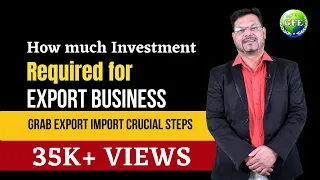 How much Investment Required for Export Import Business | Investment In Export Business