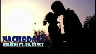 ||NACHODA(LIL DENCY)|| LYRICAL VIDEO||