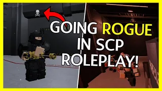 Going Rogue In SCP Roleplay!