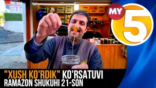 "Xush ko'rdik" ko'rsatuvi | Ramazon shukuhi 21-son