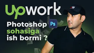 Upworkda Photoshop sohasiga Ish bormi?  /Internetda pul ishlash 2023  / freelancer