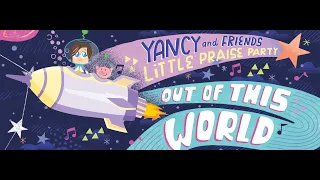 Yancy & Little Praise Party - Out of This World - Album and Video preview - Best Kids Worship Music