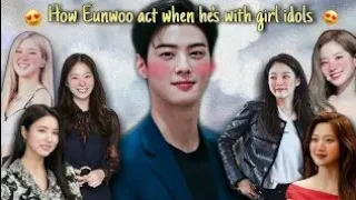 Female K-pop Idols can't resist Cha Eun woo's Handsomeness