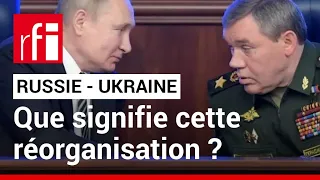 Russie : le chef des opérations militaires en Ukraine a été remplacé • RFI