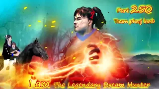 Tuam Pheej Koob The Legendary Dream Hunter ( Part 250 )  2/6/2023