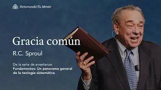 Gracia común: Renovando Tu Mente con R.C. Sproul