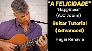 A Felicidade(Jobim) Guitar tutorial by Hagai Rehavia (Advanced)+ pdf