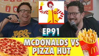 McDonalds vs Pizza Hut  | Sal Vulcano and Joe DeRosa are Taste Buds  |  EP 91