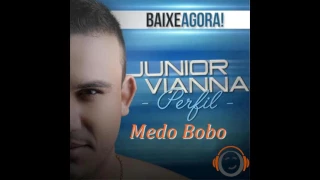 Junior Vianna -Medo Bobo (PlayMusica)
