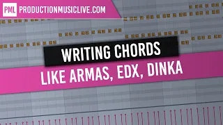 Writing Chords in the style of Armas, Dinka, EDX, Deadmau5 (No Comment)