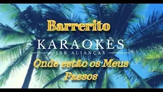 Karaokê em HD, onde estão Meus Passos - Barrerito